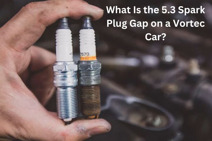 What Is The Spark Plug Gap On A 5.3 Vortec?